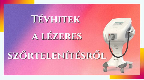Tévhitek a lézeres szőrtelenítésről